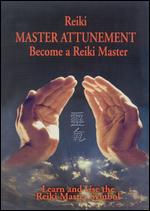 Reiki: Master Attunement - Become a Reiki Master - 