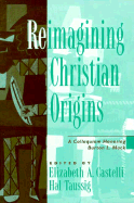 Reimagining Christian Origins: A Colloguium Honoring Burton L. Mack