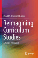 Reimagining Curriculum Studies: A Mosaic of Inclusion