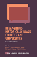 Reimagining Historically Black Colleges and Universities: Survival Beyond 2021