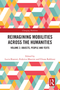 Reimagining Mobilities across the Humanities: Volume 2: Objects, People and Texts