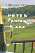 Reims and ?pernay, France: The Heart of the Champagne Region