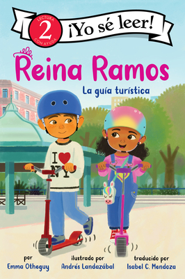 Reina Ramos: La Gu?a Tur?stica: Reina Ramos: Tour Guide (Spanish Edition) - Otheguy, Emma, and Landazbal, Andr?s (Illustrator), and Mendoza, Isabel (Translated by)