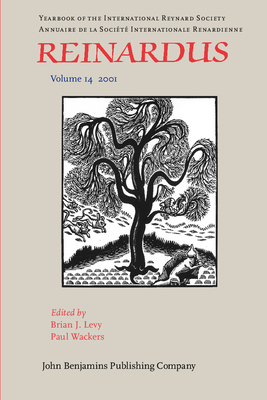 Reinardus: Yearbook of the International Reynard Society. Volume 14 (2001) - Levy, Brian J (Editor), and Wackers, Paul, Professor (Editor)