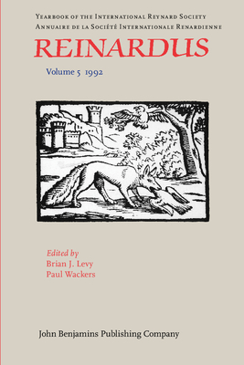 Reinardus: Yearbook of the International Reynard Society. Volume 5 (1992) - Levy, Brian J (Editor), and Wackers, Paul, Professor (Editor)