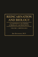 Reincarnation and Biology [2 Volumes]: A Contribution to the Etiology of Birthmarks and Birth Defects