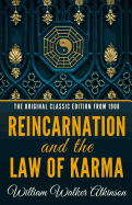 Reincarnation and the Law of Karma - The Original Classic Edition from 1908