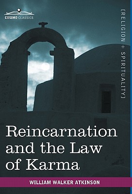 Reincarnation and the Law of Karma - Atkinson, William Walker