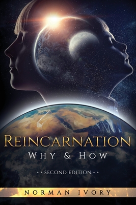 Reincarnation: Why and How - Webb, Marcus (Contributions by), and Ivory, Norman