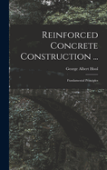 Reinforced Concrete Construction ...: Fundamental Principles