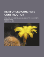 Reinforced Concrete Construction ...: Prepared in the Extension Division of the University of Wisconsin
