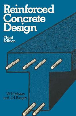 Reinforced Concrete Design - Mosley, W. H., and Bungey, J. H.