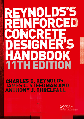 Reinforced Concrete Designer's Handbook - Reynolds, Charles E, and Steedman, James C, and Threlfall, Anthony J