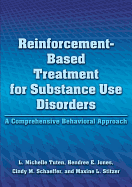 Reinforcement-Based Treatment for Substance Use Disorders: A Comprehensive Behavioral Approach