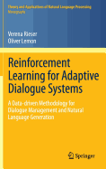 Reinforcement Learning for Adaptive Dialogue Systems: A Data-Driven Methodology for Dialogue Management and Natural Language Generation