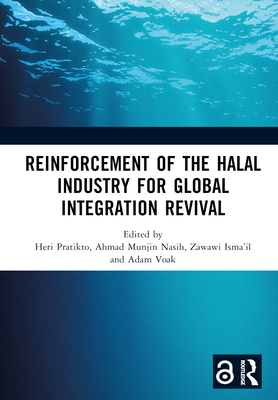 Reinforcement of the Halal Industry for Global Integration Revival: Proceedings of the 2nd International Conference on Halal Development (ICHaD 2021), Malang, Indonesia, 5 October 2021 - Pratikto, Heri (Editor), and Nasih, Ahmad Munjin (Editor), and Isma'il, Zawawi (Editor)