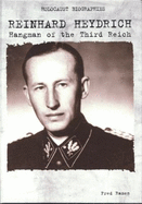 Reinhard Heydrich: Hangman of the Third Reich - Ramen, Fred