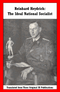 Reinhard Heydrich: The Ideal National Socialist