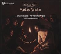 Reinhard Keiser: Markus-Passion - Bernhard Hirtreiter (tenor); Hartmut Elbert (bass); Hartmut Elbert (bass); Jochen Elbert (tenor); Melinda Paulsen (alto);...