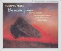 Reinhard Keiser: Masaniello furioso - Barbara Schlick (soprano); David Cordier (alto); Dorothea Rschmann (soprano); Harry van der Kamp (bass); Hein Meens (tenor);...