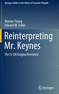 Reinterpreting Mr. Keynes: The IS-LM Enigma Revisited