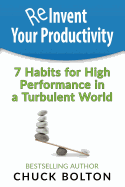 Reinvent Your Productivity: 7 Habits for High Performance in a Turbulent World