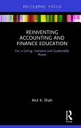 Reinventing Accounting and Finance Education: For a Caring, Inclusive and Sustainable Planet