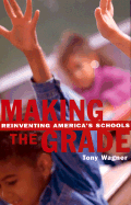 Reinventing America's Schools - Wagner, Tony, and Ark, Thomas Vander (Foreword by)