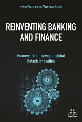 Reinventing Banking and Finance: Frameworks to Navigate Global Fintech Innovation - Panzarino, Helene, and Hatami, Alessandro