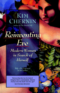 Reinventing Eve: Modern Woman in Search of Herself - Chernin, Kim