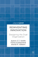 Reinventing Innovation: Designing the Dual Organization