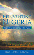 Reinventing Nigeria: The Plebisciterian Option