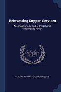 Reinventing Support Services: Accompanying Report of the National Performance Review