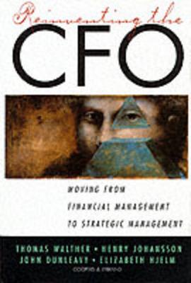 Reinventing the CFO: Moving from Financial Management to Strategic Management - Johansson, Henry, and Walther, Thomas, and Hjelm, Elizabeth