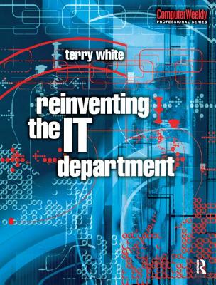Reinventing the IT Department - White, Terry