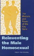 Reinventing the Male Homosexual: The Rhetoric and Power of the Gay Gene