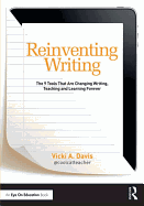 Reinventing Writing: The 9 Tools That Are Changing Writing, Teaching, and Learning Forever