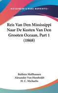 Reis Van Den Mississippi Naar de Kusten Van Den Grooten Oceaan, Part 1 (1868)