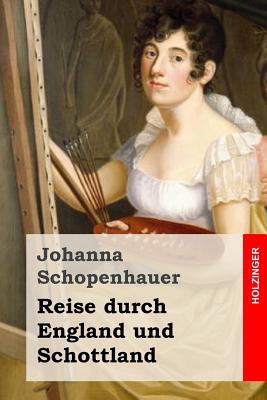 Reise durch England und Schottland - Schopenhauer, Johanna