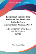 Reise Durch Verschiedene Provinzen Des Russischen Reichs In Einem Ausfuhrlichen Auszuge, Part 3: In Denen Jahren 1772-1773, Mit 51 Kupfern (1778)