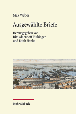 Reisebriefe: 1877-1914 - Weber, Max, and Aldenhoff-Hubinger, Rita (Editor), and Hanke, Edith (Editor)