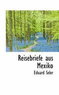 Reisebriefe Aus Mexiko