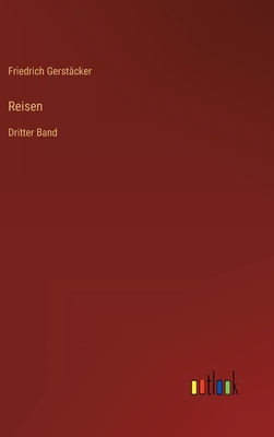 Reisen: Dritter Band - Gerst?cker, Friedrich