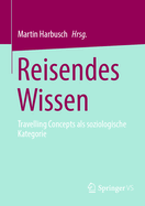 Reisendes Wissen: Travelling Concepts ALS Soziologische Kategorie