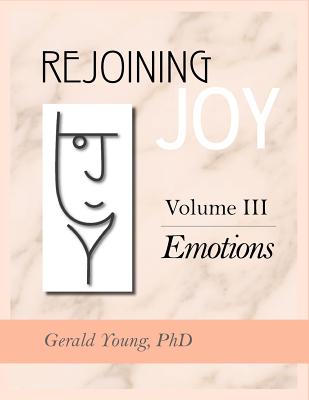 Rejoining Joy: Volume 3 Emotions - Young, Gerald