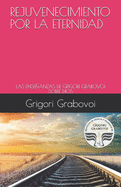Rejuvenecimiento Por La Eternidad: Las Enseanzas de Grigori Grabovoi Sobre Dios