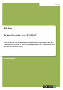 Rekordtransfers im Fuball: Eine Reaktion von Hoffenheim Trainer Julian Nagelsmann auf den Transfer von Neymar Jr. unter den Blickpunkten der Sportmoral und der Wirtschaftssoziologie