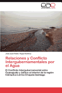 Relaciones y Conflicto Intergubernamentales Por El Agua