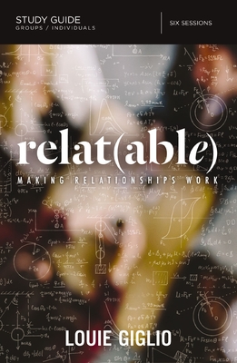 Relatable Bible Study Guide: Making Relationships Work - Giglio, Louie