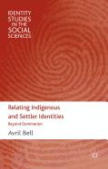 Relating Indigenous and Settler Identities: Beyond Domination